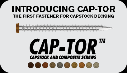 Introducing CAP-TOR™ - The First Fastener for Capstock Decking