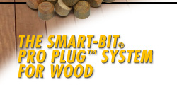 The SMART-BIT PRO PLUG System for Wood